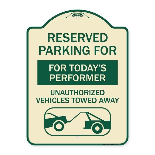 Reserved Parking for Todays Performer Unauthorized Vehicles Towed Away Aluminum, A-DES-TG-1824-23072, Signmission, Mfr#: A-DES-TG-1824-23072